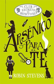Portada del libro COZY MYSTERY: EL CLUB SECRETO DE DETECTIVES: ARSENICO PARA EL TE - Compralo en ByAnaCeci.com