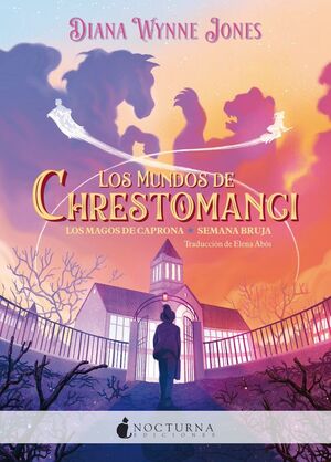 Portada del libro LOS MUNDOS DE CHRESTOMANCI: LOS MAGOS DE CAPRONA Y SEMANA BRUJA - Compralo en ByAnaCeci.com