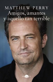 Portada del libro AMIGOS, AMANTES Y AQUELLO TAN TERRIBLE - Compralo en ByAnaCeci.com
