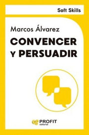 Portada del libro SOFT SKILLS: CONVENCER Y PERSUADIR - Compralo en ByAnaCeci.com