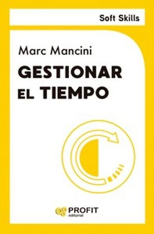 Portada del libro GESTIONAR EL TIEMPO SOFT SKILLS - Compralo en ByAnaCeci.com