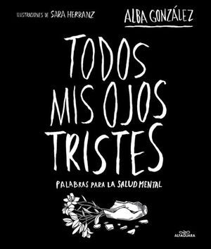 Portada del libro TODOS MIS OJOS TRISTES. PALABRAS PARA LA SALUD MENTAL. - Compralo en ByAnaCeci.com