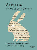 Portada del libro ANIMALIA. CUENTOS DE JULIO CORTÁZAR - Compralo en ByAnaCeci.com