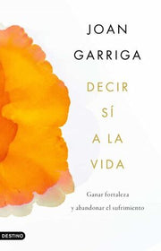 Portada del libro DECIR SÍ A LA VIDA (ESPAÑA) - Compralo en ByAnaCeci.com