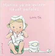Portada del libro MARINA YA NO QUIERE LLEVAR PAÑALES - Compralo en ByAnaCeci.com