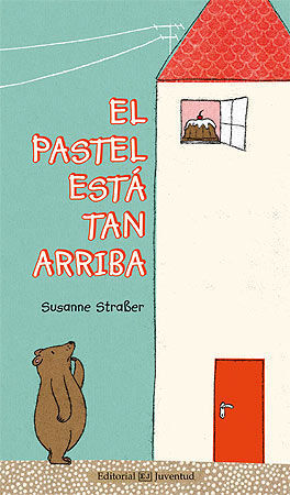 Portada del libro EL PASTEL ESTÁ TAN ARRIBA - Compralo en ByAnaCeci.com