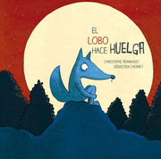 Portada del libro EL LOBO HACE HUELGA - Compralo en ByAnaCeci.com