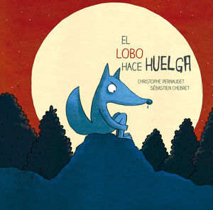 Portada del libro EL LOBO HACE HUELGA - Compralo en ByAnaCeci.com