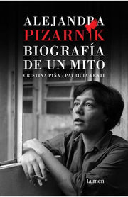 Portada del libro ALEJANDRA PIZARNIK. BIOGRAFIA DE UN MITO - Compralo en ByAnaCeci.com