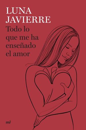 Portada del libro TODO LO QUE ME HA ENSEÑADO EL AMOR - Compralo en ByAnaCeci.com