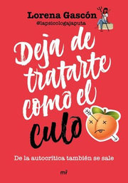 Portada del libro DEJA DE TRATARTE COMO EL CULO - Compralo en ByAnaCeci.com
