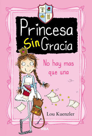 Portada del libro PRINCESA SIN GRACIA 1: NO HAY MAS QUE UNA - Compralo en ByAnaCeci.com