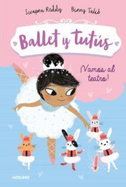 Portada del libro BALLET Y TUTUS 4. ¡VAMOS AL TEATRO! - Compralo en ByAnaCeci.com