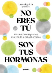 Portada del libro NO ERES TU, SON TUS HORMONAS - Compralo en ByAnaCeci.com
