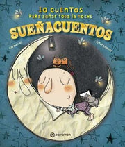 Portada del libro SUEÑACUENTOS: 10 CUENTOS PARA SOÑAR TODA LA NOCHE - Compralo en ByAnaCeci.com
