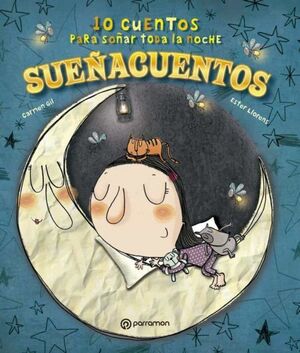 Portada del libro SUEÑACUENTOS: 10 CUENTOS PARA SOÑAR TODA LA NOCHE - Compralo en ByAnaCeci.com