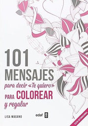 Portada del libro *101 MENSAJES. PARA DECIR «TE QUIERO» PARA COLOREAR Y PARA REGALAR - Compralo en ByAnaCeci.com