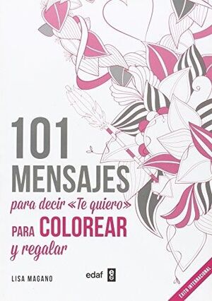 Portada del libro *101 MENSAJES. PARA DECIR «TE QUIERO» PARA COLOREAR Y PARA REGALAR - Compralo en ByAnaCeci.com