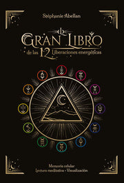 Portada del libro EL GRAN LIBRO DE LAS 12 LIBERACIONES ENERGÉTICAS - Compralo en ByAnaCeci.com