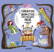 Portada del libro CUENTOS BONITOS PARA QUEDARSE FRITOS - Compralo en ByAnaCeci.com