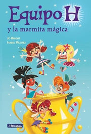 Portada del libro * EQUIPO H: LA MARMITA MÁGICA - Compralo en ByAnaCeci.com