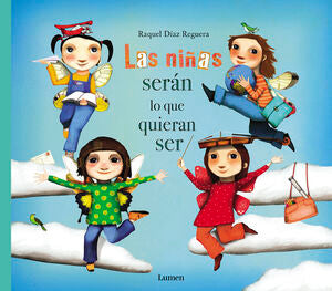 Portada del libro LAS NIÑAS SERÁN LO QUE QUIERAN SER - Compralo en ByAnaCeci.com