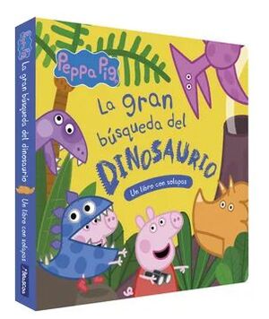 Portada del libro LA GRAN BUSQUEDA DEL DINOSAURIO (PEPPA PIG. LIBRO DE CARTON CON SOLAPAS) - Compralo en ByAnaCeci.com