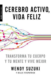Portada del libro CEREBRO ACTIVO, VIDA FELIZ : TRANSFORMA TU CUERPO Y TU MENTE Y VIVE MEJOR - Compralo en ByAnaCeci.com