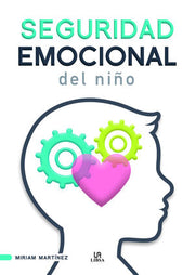 Portada del libro SEGURIDAD EMOCIONAL DEL NIÑO - Compralo en ByAnaCeci.com