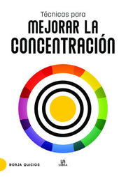 Portada del libro TECNICAS PARA MEJORAR LA CONCENTRACION - Compralo en ByAnaCeci.com