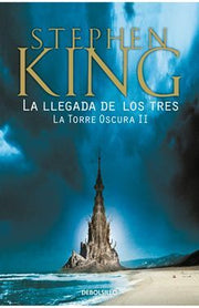 Portada del libro TORRE OSCURA 2: LA LLEGADA DE LOS TRES - Compralo en ByAnaCeci.com