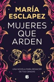 Portada del libro MUJERES QUE ARDEN - Compralo en ByAnaCeci.com
