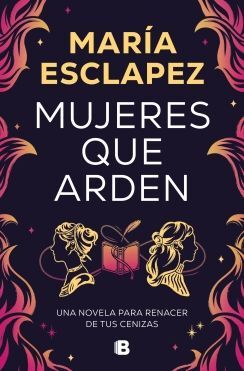 Portada del libro MUJERES QUE ARDEN - Compralo en ByAnaCeci.com
