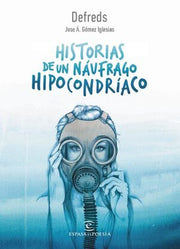 Portada del libro HISTORIAS DE UN NAUFRAGO HIPOCONDRIACO - Compralo en ByAnaCeci.com