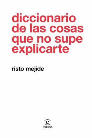 Portada del libro DICCIONARIO DE LAS COSAS QUE NO SUPE EXPLICARTE - Compralo en ByAnaCeci.com