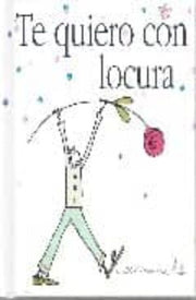 Portada del libro TE QUIERO CON LOCURA - Compralo en ByAnaCeci.com