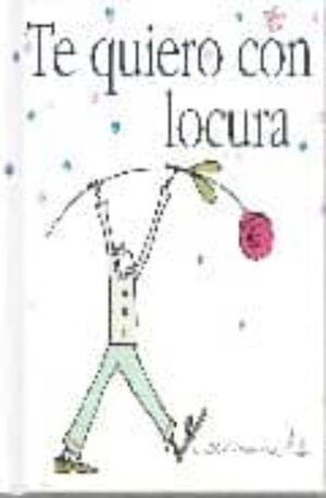 Portada del libro TE QUIERO CON LOCURA - Compralo en ByAnaCeci.com