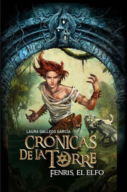 Portada del libro CRÓNICAS DE LA TORRE IV. FENRIS, EL ELFO - Compralo en ByAnaCeci.com