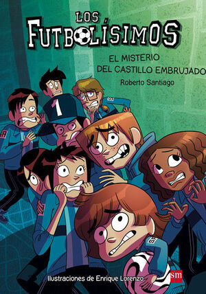 Portada del libro LOS FUTBOLÍSIMOS 6: EL MISTERIO DEL CASTILLO EMBRUJADO - Compralo en ByAnaCeci.com