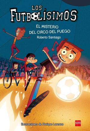 Portada del libro LOS FUTBOLÍSIMOS 8: EL MISTERIO DEL CIRCO DEL FUEGO - Compralo en ByAnaCeci.com