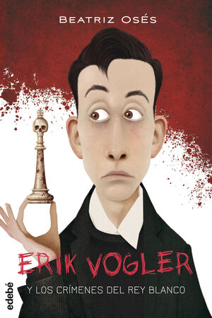 Portada del libro *ERIK VOGLER 1: LOS CRÍMENES DEL REY BLANCO - Compralo en ByAnaCeci.com