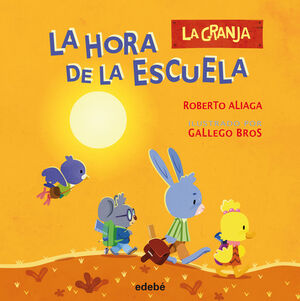 Portada del libro * LA GRANJA: LA HORA DE LA ESCUELA - Compralo en ByAnaCeci.com