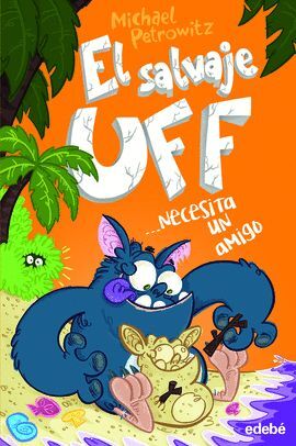 Portada del libro EL SALVAJE UFF 4: NECESITA UN AMIGO - Compralo en ByAnaCeci.com