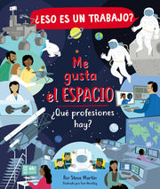 Portada del libro ¿ESO ES UN TRABAJO? ME GUSTA EL ESPACIO - Compralo en ByAnaCeci.com