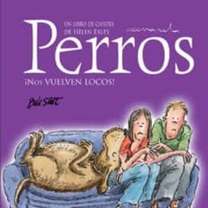 Portada del libro PERROS ¡NOS VUELVEN LOCOS! - Compralo en ByAnaCeci.com
