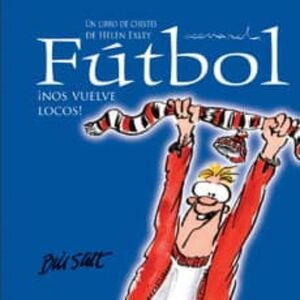 Portada del libro FUTBOL ¡NOS VUELVE LOCOS! - Compralo en ByAnaCeci.com