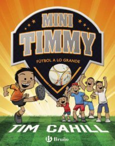Portada del libro MINI TIMMY 2: FUTBOL A LO GRANDE - Compralo en ByAnaCeci.com