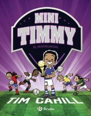 Portada del libro MINI TIMMY 4: EL MINIMUNDIAL - Compralo en ByAnaCeci.com