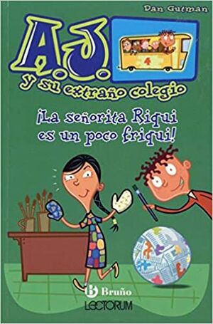 Portada del libro A.J. Y SU EXTRANO COLEGIO: ¡LA SEÑORITA RIQUI ES UN POCO FRIQUI! - Compralo en ByAnaCeci.com