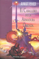 Portada del libro EL CABALLERO DE LA ARMADURA OXIDADA (TAPA DURA) - Compralo en ByAnaCeci.com